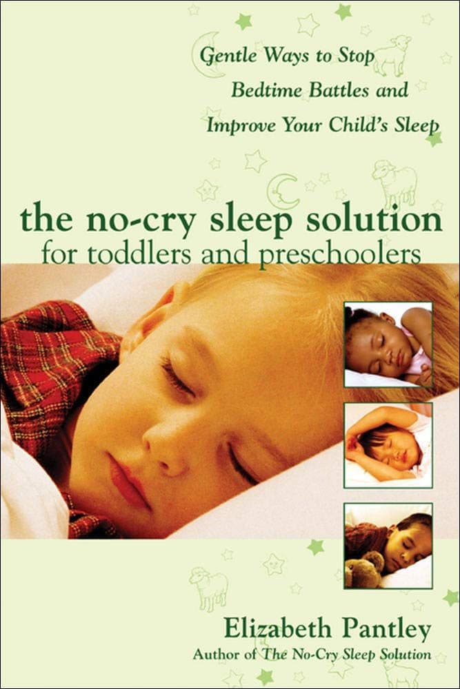 The No-Cry Sleep Solution for Toddlers and Preschoolers: Gentle Ways to Stop Bedtime Battles and Improve Your Child&