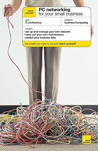 Teach Yourself PC networking for your Small Business (McGraw-Hill Edition)