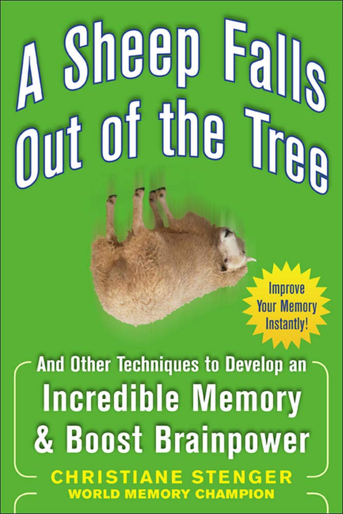 A Sheep Falls Out of the Tree: And Other Techniques to Develop an Incredible Memory and Boost Brainpower