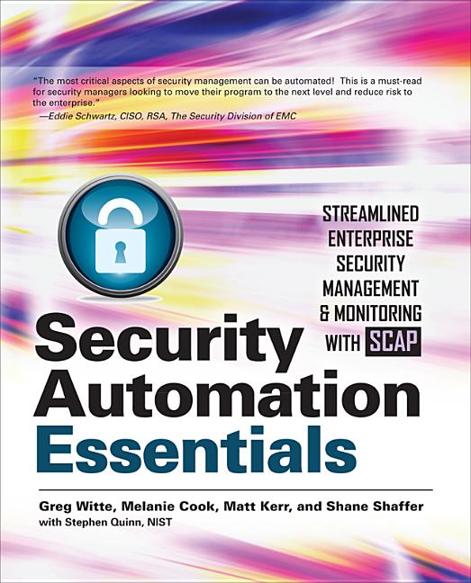 Security Automation Essentials: Streamlined Enterprise Security Management & Monitoring with SCAP