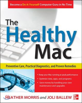 The Healthy Mac: Preventive Care, Practical Diagnostics, and Proven Remedies