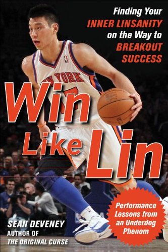 Win Like Lin: Finding Your Inner Linsanity on the Way to Breakout Success