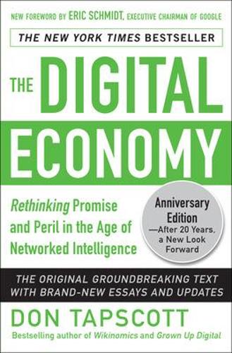 The Digital Economy ANNIVERSARY EDITION: Rethinking Promise and Peril in the Age of Networked Intelligence