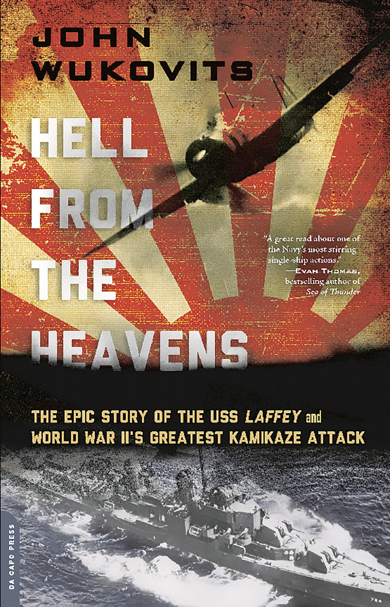 Hell from the Heavens: The Epic Story of the USS Laffey and World War II&