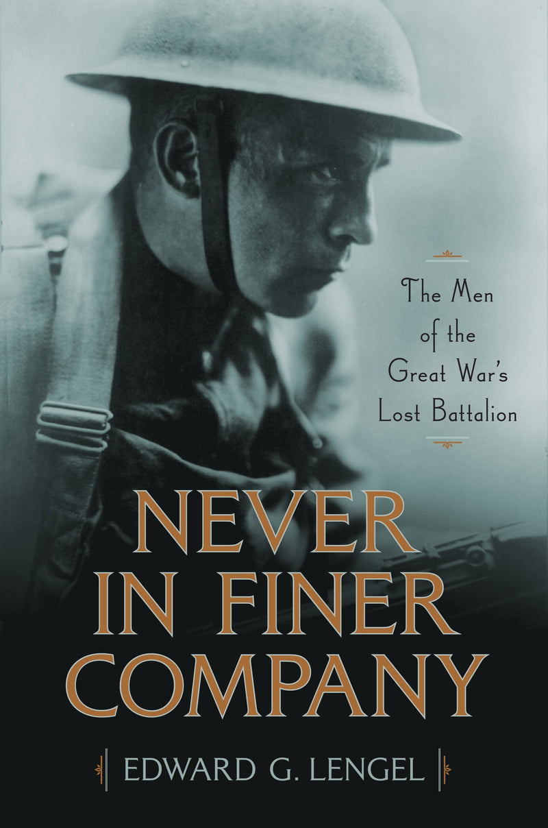 Never in Finer Company: The Men of the Great War&