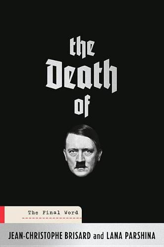 The Death of Hitler: The Final Word