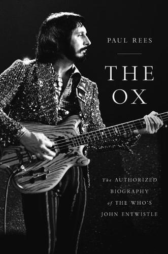 The Ox: The Authorized Biography of the Who&