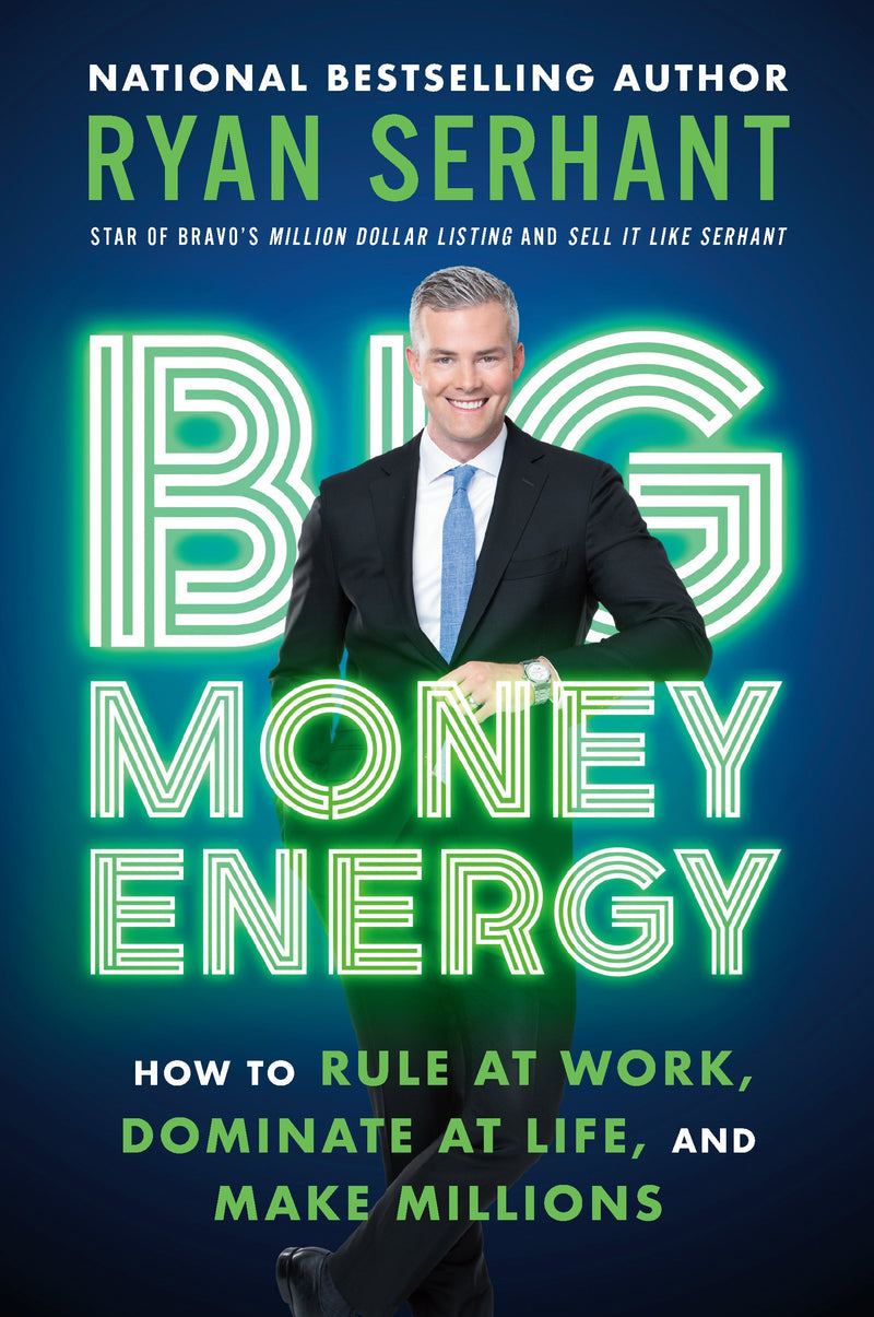 Big Money Energy: How to Rule at Work, Dominate at Life, and Make Millions