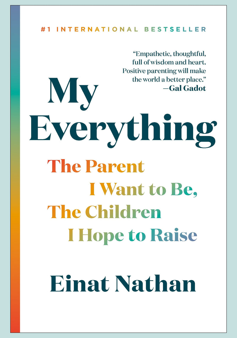 My Everything: The Parent I Want to Be, the Children I Hope to Raise