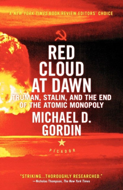 Red Cloud at Dawn: Truman, Stalin, and the End of the Atomic Monopoly