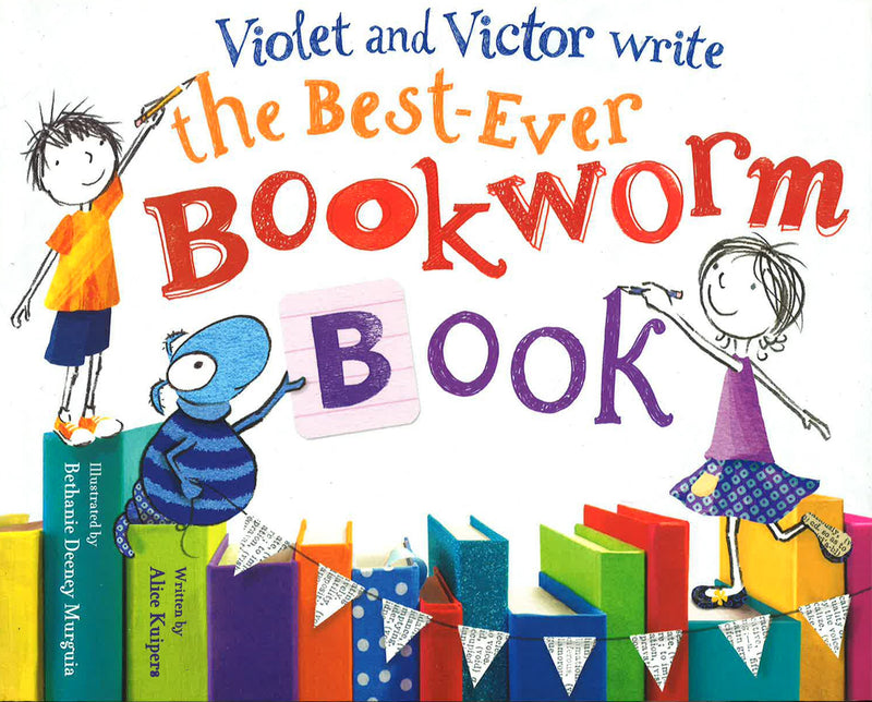 Violet and Victor Write the Best-Ever Bookworm Book