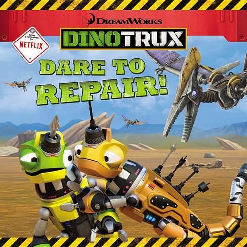 Dinotrux: Dare to Repair!