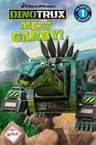 Dinotrux: Meet Garby!