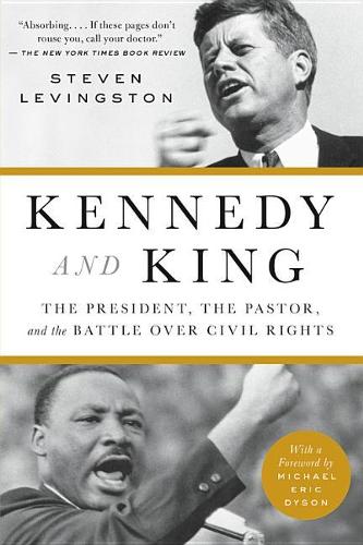 Kennedy & King: The President, the Pastor & the Battle for Civil Right