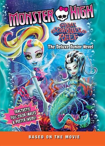 Monster High: Great Scarrier Reef: The Deluxe Junior Novel