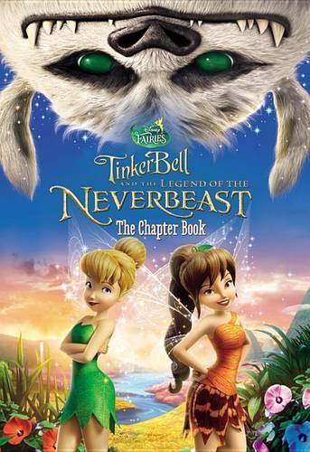 Disney Fairies: Tinker Bell and the Legend of the Neverbeast: The Chapter Book