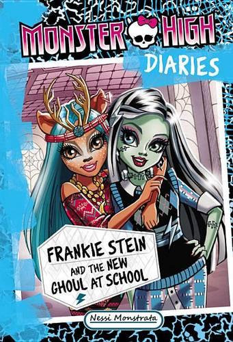 Monster High Diaries: Frankie Stein and the New Ghoul at School