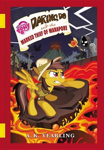 My Little Pony: Daring Do and the Marked Thief of Marapore