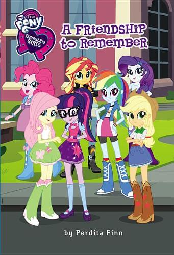 My Little Pony: Equestria Girls: A Friendship to Remember