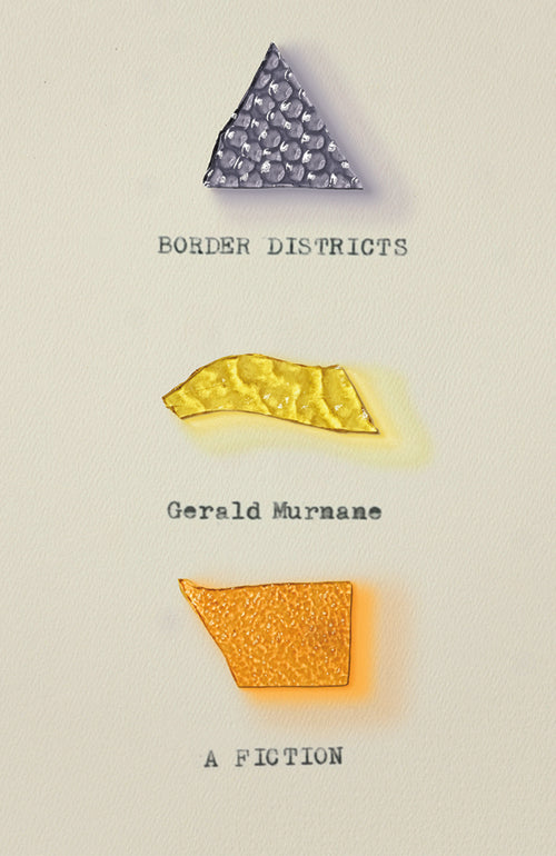 Border Districts: A Fiction