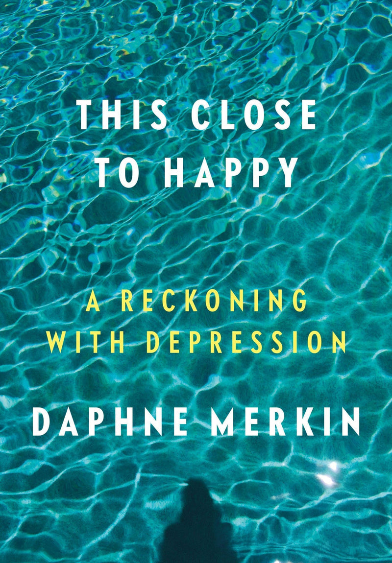 This Close to Happy: A Reckoning with Depression