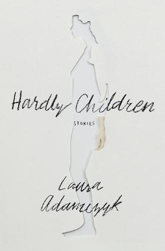 Hardly Children: Stories