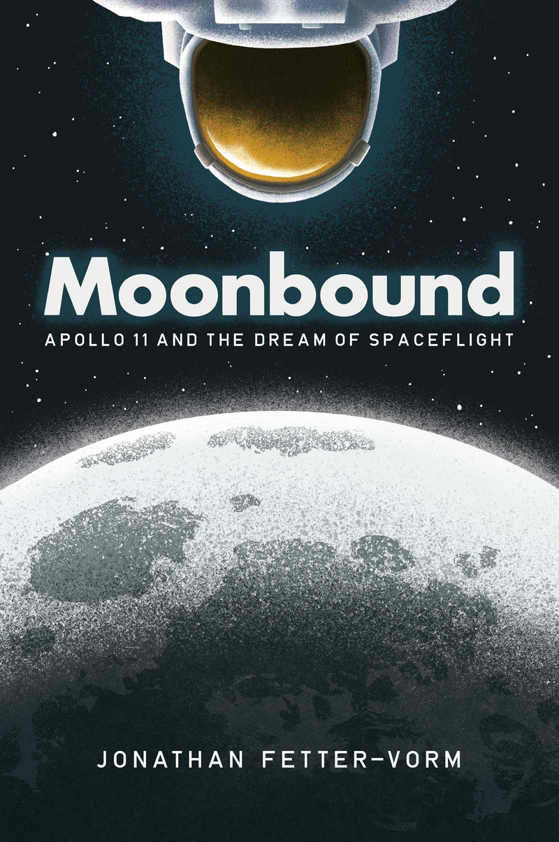 Moonbound: Apollo 11 and the Dream of Spaceflight