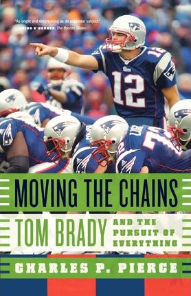 Moving the Chains: Tom Brady and the Pursuit of Everything