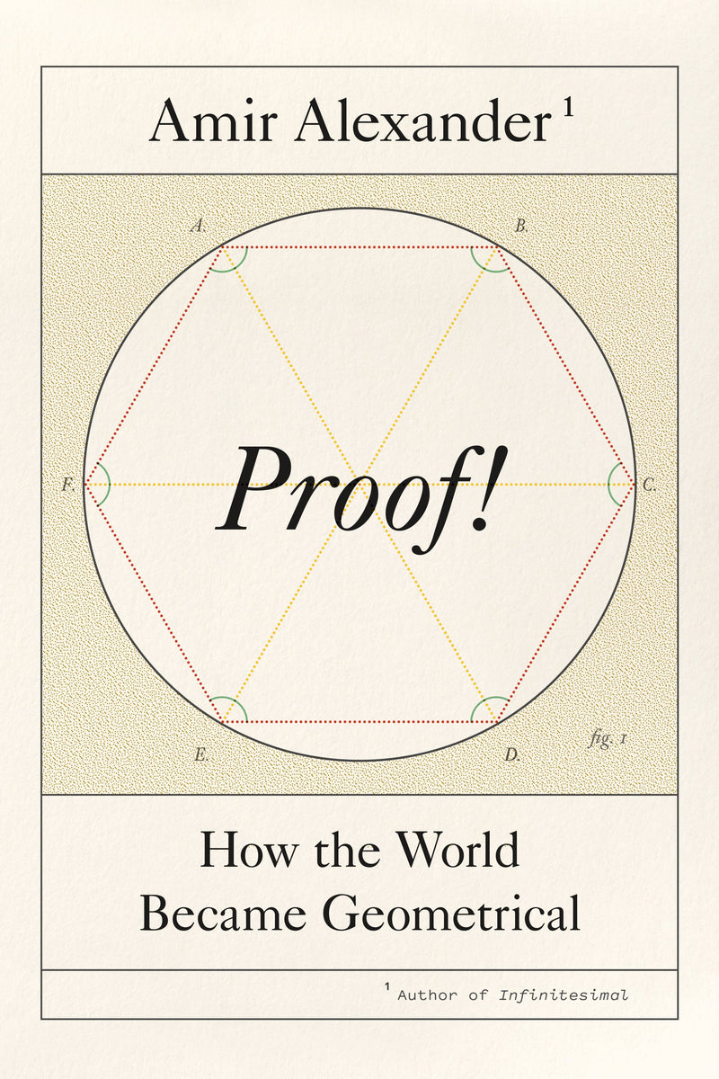 Proof!: How the World Became Geometrical