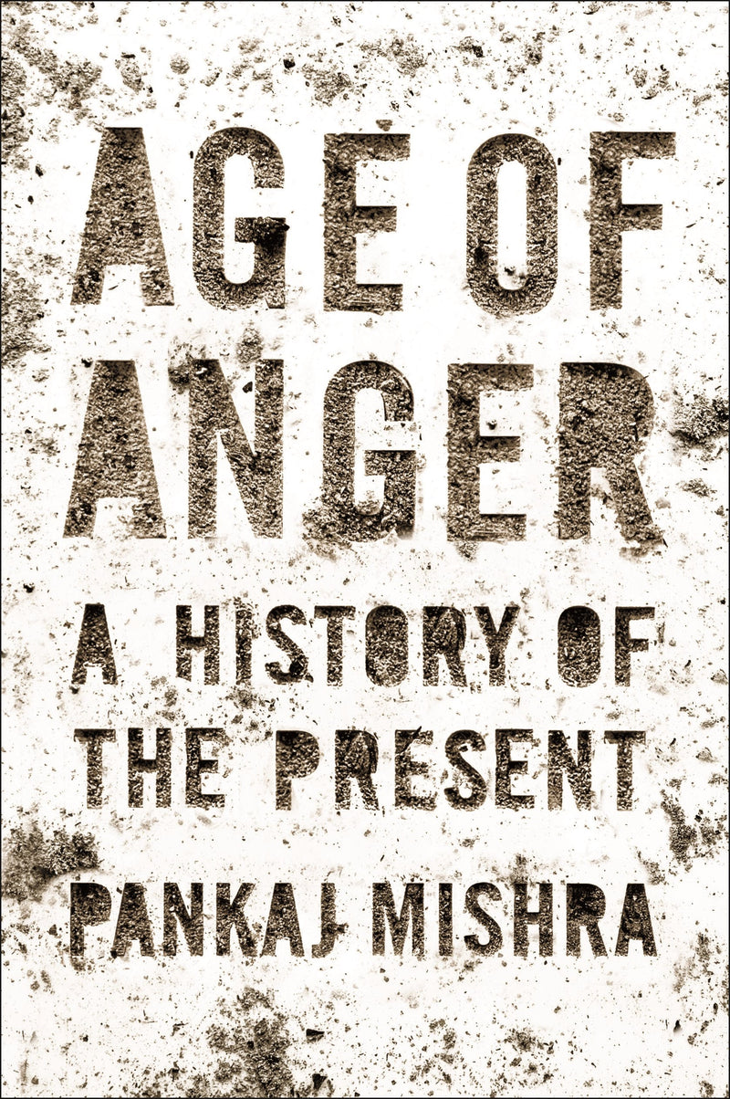 Age of Anger: A History of the Present