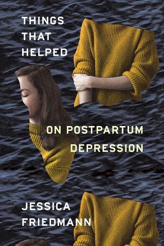 Things That Helped: On Postpartum Depression