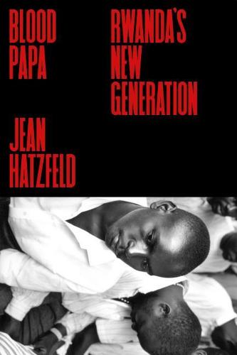 Blood Papa: Rwanda&