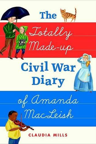 The Totally Made-Up Civil War Diary of Amanda MacLeish