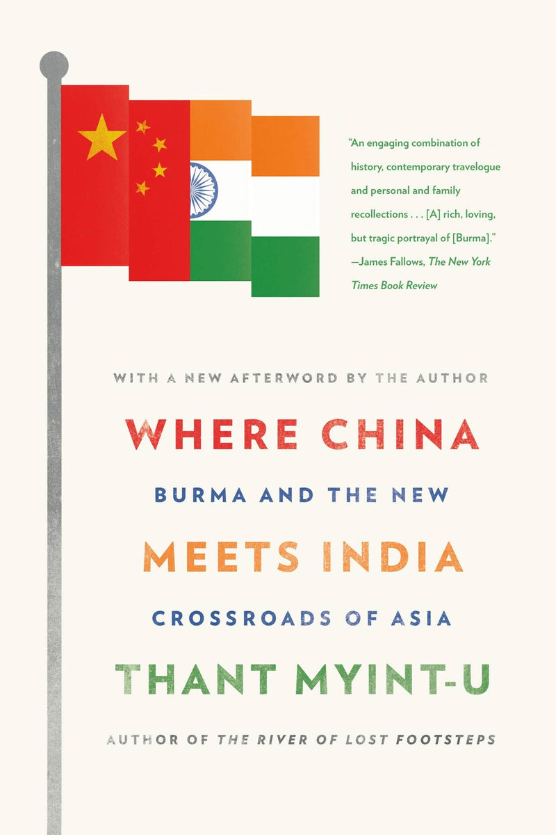 Where China Meets India: Burma and the New Crossroads of Asia