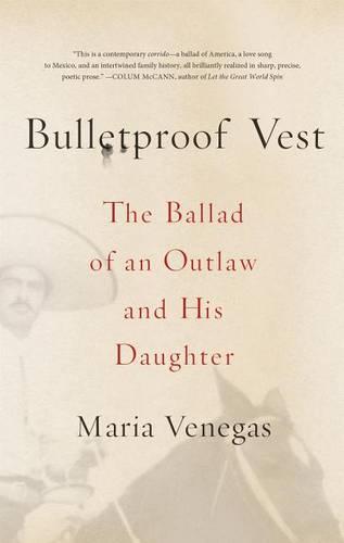 Bulletproof Vest: The Ballad of an Outlaw and His Daughter