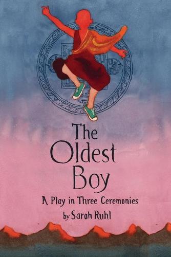 The Oldest Boy: A Play in Three Ceremonies