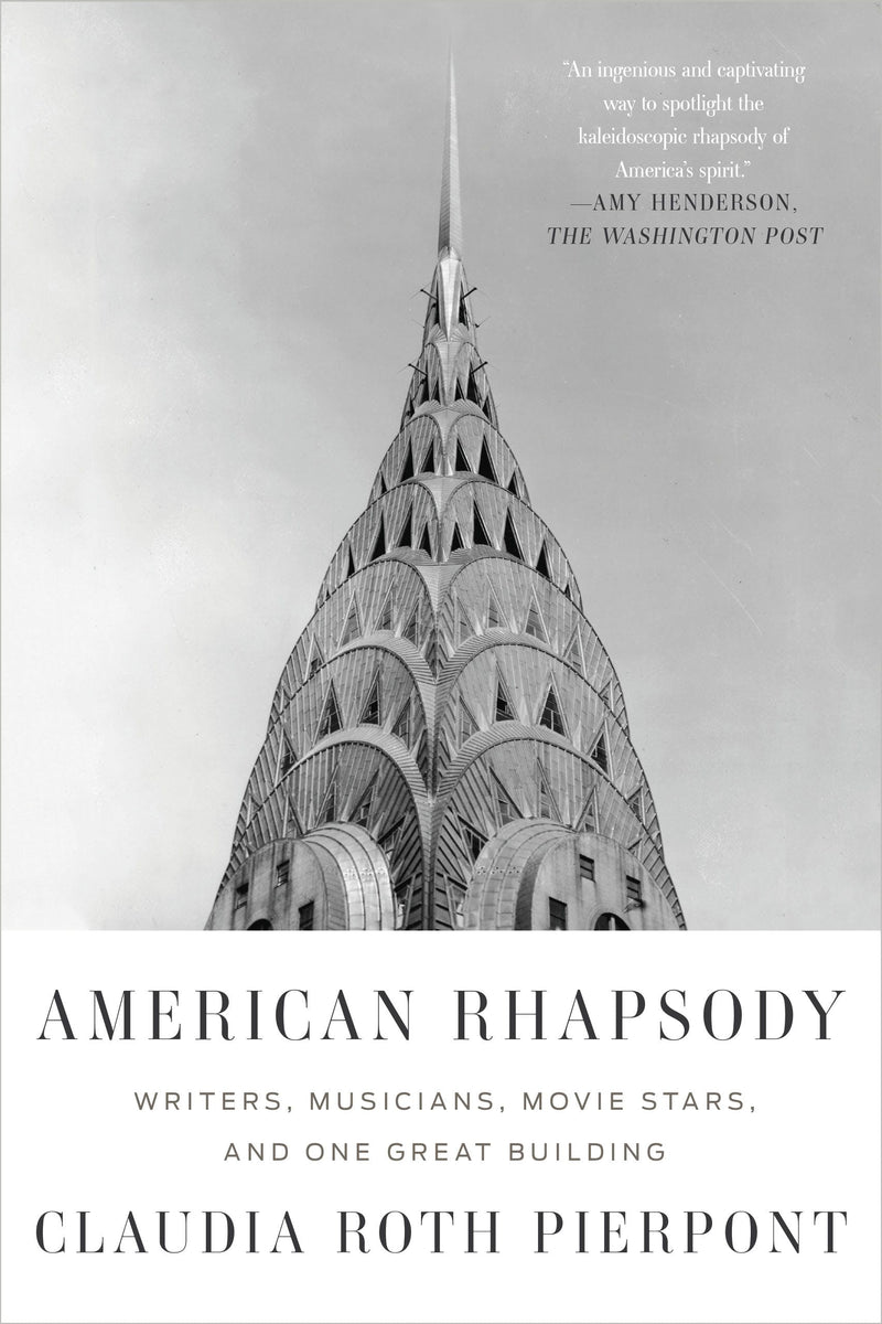 American Rhapsody: Writers, Musicians, Movie Stars, and One Great Building