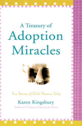 A Treasury of Adoption Miracles: True Stories of God&