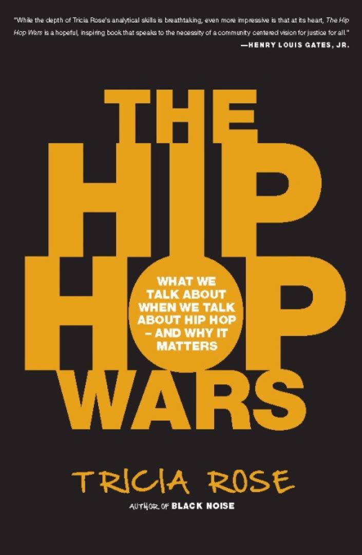 The Hip Hop Wars: What We Talk About When We Talk About Hip Hop--and Why It Matters