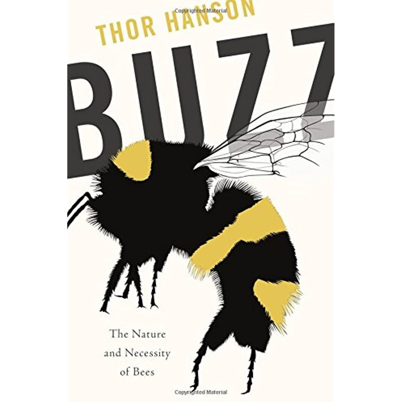 Buzz: The Nature and Necessity of Bees