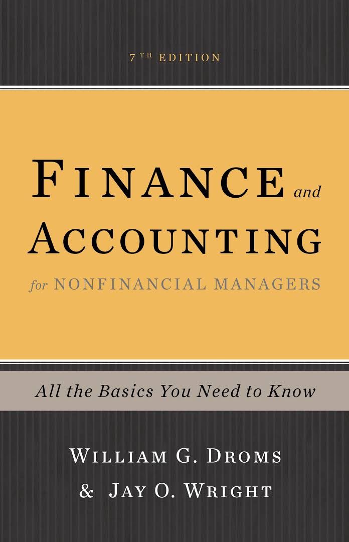 Finance and Accounting for Nonfinancial Managers, 7th Edition: All the Basics You Need to Know