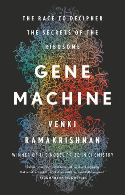 Gene Machine: The Race to Decipher the Secrets of the Ribosome