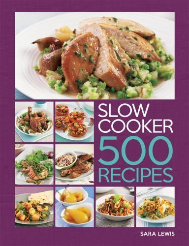 Slow Cooker: 500 Recipes