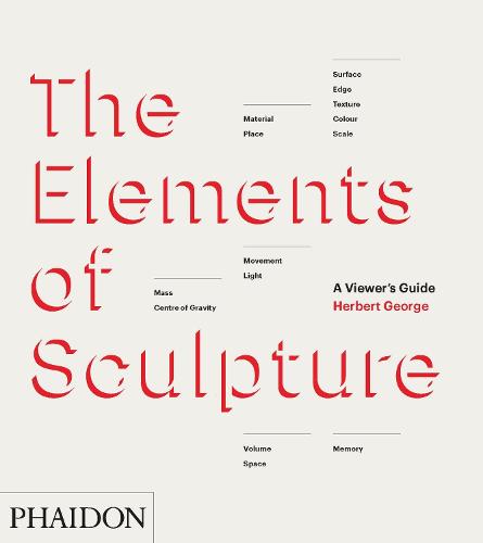 The Elements of Sculpture: A Viewer&