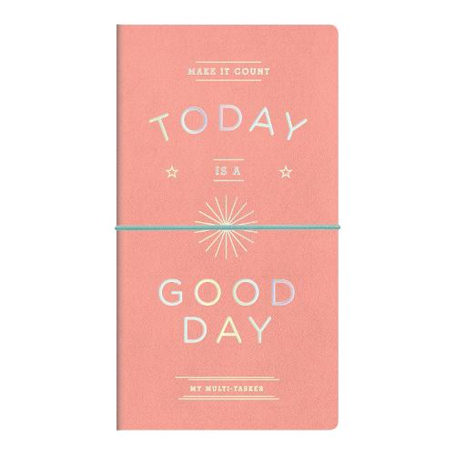 Today Is A Good Day Multi-tasker Journal