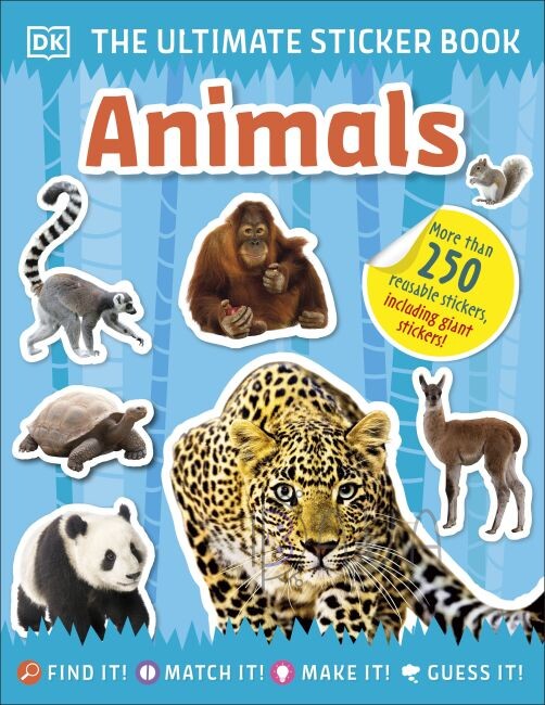 The Ultimate Sticker Book Animals: More Than 250 Reusable Stickers, Including Giant Stickers!