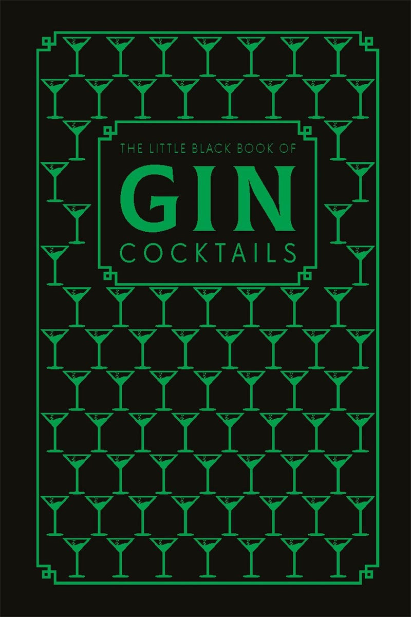 The Little Black Book of Gin Cocktails: A Pocket-Sized Collection of Gin Drinks for a Night In or a Night Out