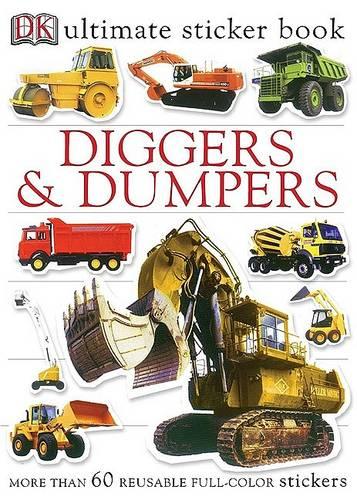 Ultimate Sticker Book: Diggers and Dumpers: More Than 60 Reusable Full-Color Stickers