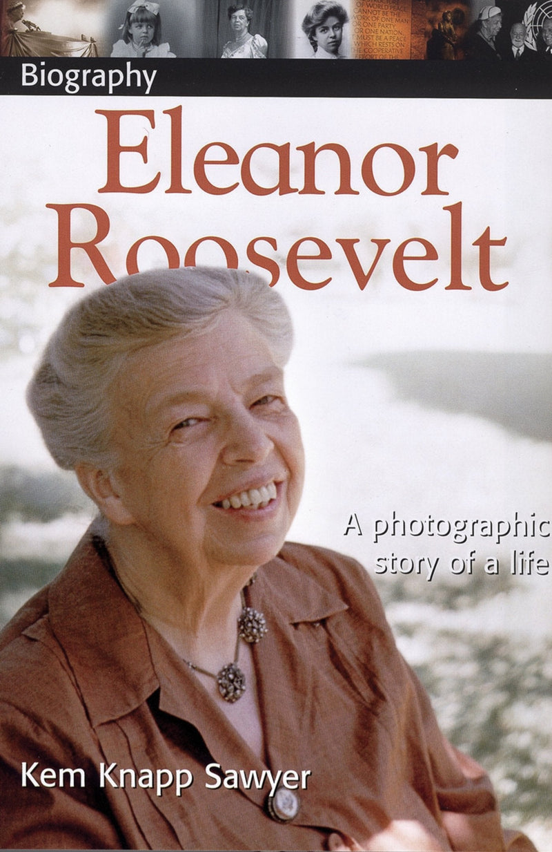 DK Biography: Eleanor Roosevelt: A Photographic Story of a Life