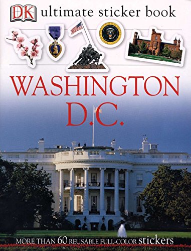 Ultimate Sticker Book: Washington, D.C.: More Than 60 Reusable Full-Color Stickers